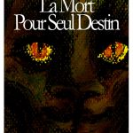 La Mort pour seul destin