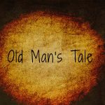 Old Man’s Tale