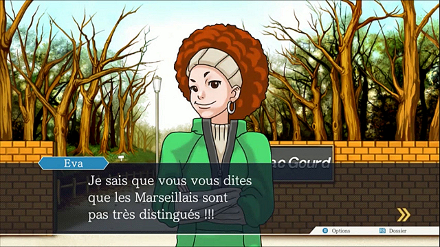 Image d'Ace Attorney où Eva dit « Je sais que vous vous dites que les Marseillais sont pas très distingués !!! »