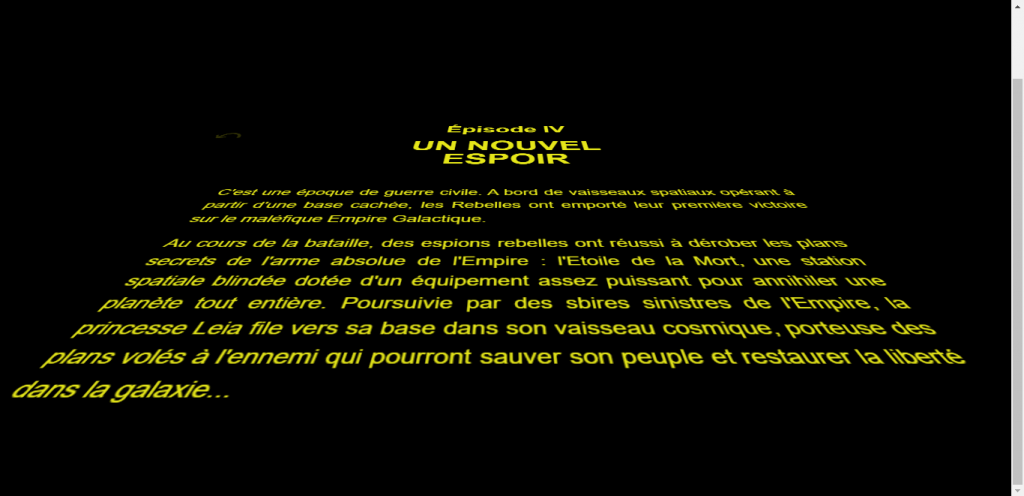 Une capture d'écran du passage produit par le code ci-contre. Il s'agit d'une imitation statique de la scène d'introduction avec défilement du texte des films Star Wars.