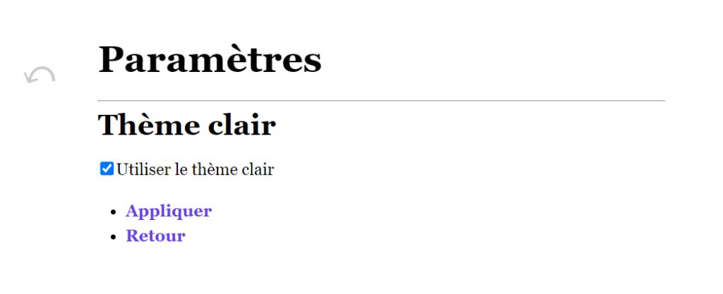 Une page dont le titre est Paramètres, le sous-titre Thème clair, une case à cocher intitulée Utiliser le thème clair est cochée. Une liste comportant deux liens, Appliquer et Retour est placée en bas de page. Le texte est en noir sur fond blanc.