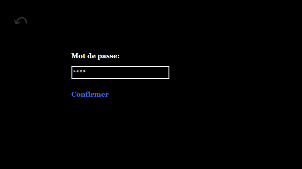 Une page sur laquelle est écrit Mot de passe :. Un champ de texte en dessous contient quatre astérisques. La ligne suivante contient un lien nommé Confirmer.